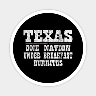 Texas - One Nation Under Breakfast Burritos Magnet